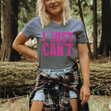 I Just Can't Unisex Graphic Tee
